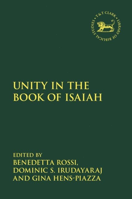 Benedetta Rossi, Dominic S. Irudayaraj, Gina Hens-Piazza - Unity in the Book of Isaiah, E-bok