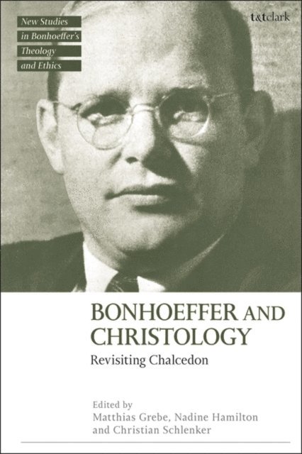 Matthias Grebe, Nadine Hamilton, Christian Schlenker - Bonhoeffer and Christology, E-bok