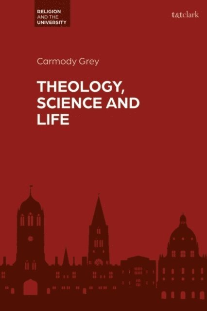 Carmody Grey - Theology, Science and Life, E-bok