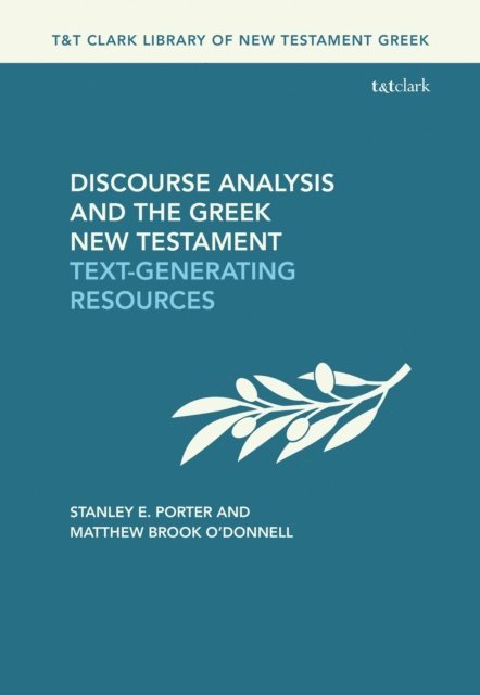 Stanley E. Porter, Matthew Brook O'Donnell - Discourse Analysis and the Greek New Testament, E-bok