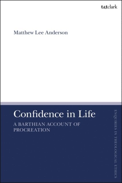 Matthew Lee Anderson - Confidence in Life, E-bok