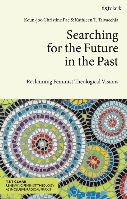 Keun-joo Christine Pae, Kathleen T. Talvacchia - Searching for the Future in the Past, E-bok