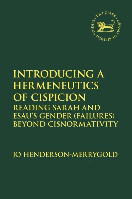 Jo Henderson-Merrygold - Introducing a Hermeneutics of Cispicion, E-bok. Tillgänglighet: Lägg i varukorg