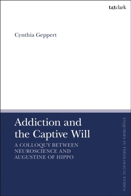 Cynthia Geppert - Addiction and the Captive Will, E-bok