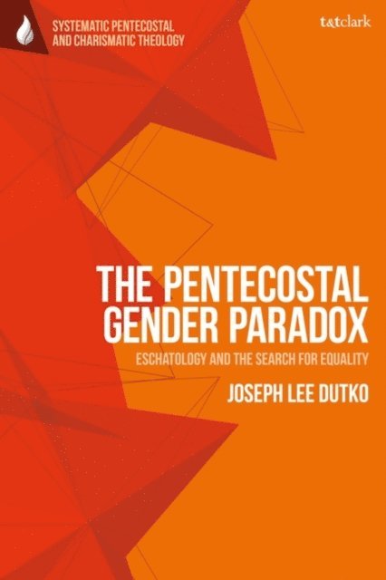 Joseph Lee Dutko - Pentecostal Gender Paradox, E-bok