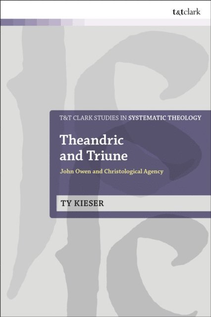 Ty Kieser - Theandric and Triune, E-bok