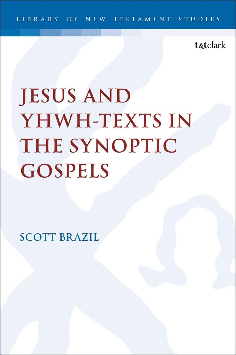 Scott Brazil, Chris Keith - Jesus and YHWH-Texts  in the Synoptic Gospels, Häftad