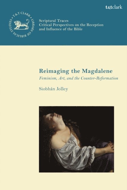 Siobhán Jolley - Reimaging the Magdalene, E-bok
