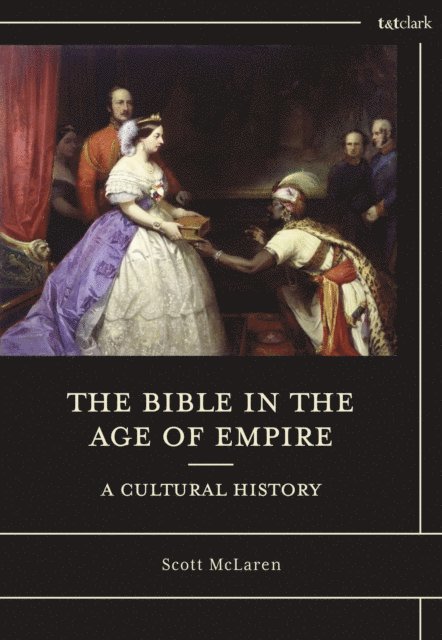 Scott McLaren - Bible in the Age of Empire: A Cultural History, E-bok