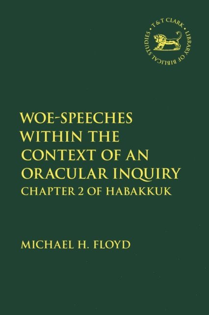 Michael Floyd - Woe-Speeches within the Context of an Oracular Inquiry, E-bok