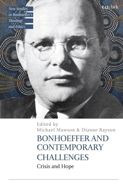 Michael Mawson, Dianne Rayson - Bonhoeffer and Contemporary Challenges, E-bok