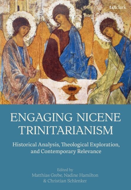 Matthias Grebe, Nadine Hamilton, Christian Schlenker - Engaging Nicene Trinitarianism, E-bok