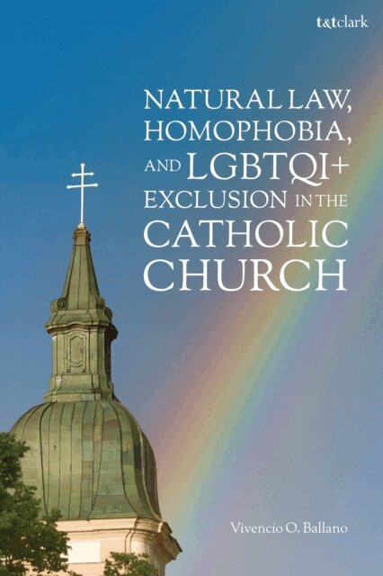 Vivencio O. Ballano - Natural Law, Homophobia, and LGBTQI+ Exclusion in the Catholic Church, E-bok