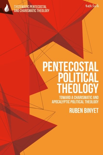 Ruben Binyet - Pentecostal Political Theology, E-bok