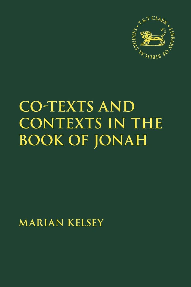 Marian Kelsey, Laura Quick - Co-texts and Contexts in the Book of Jonah, Inbunden