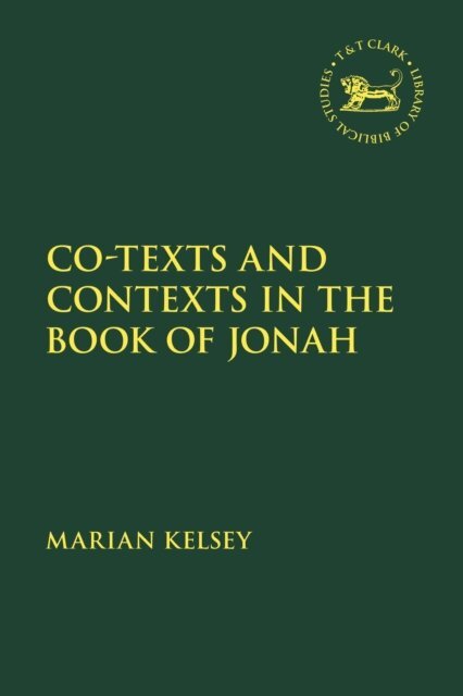 Marian Kelsey - Co-texts and Contexts in the Book of Jonah, E-bok