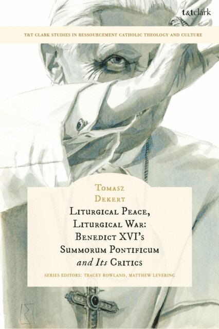 Tomasz Dekert - Liturgical Peace, Liturgical War, E-bok