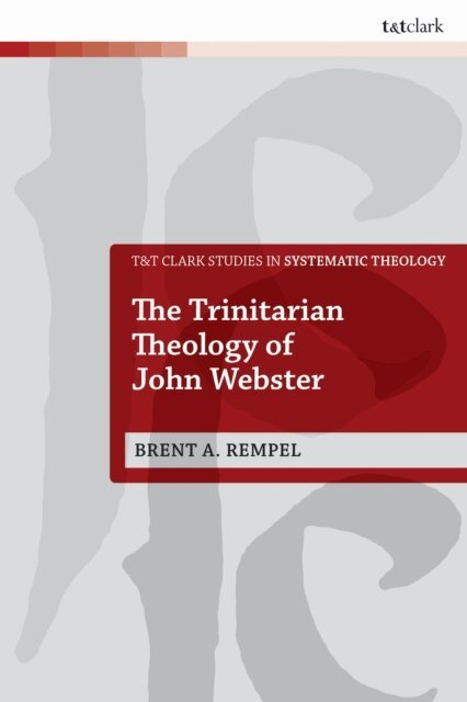 Brent Rempel - Trinitarian Theology of John Webster, E-bok