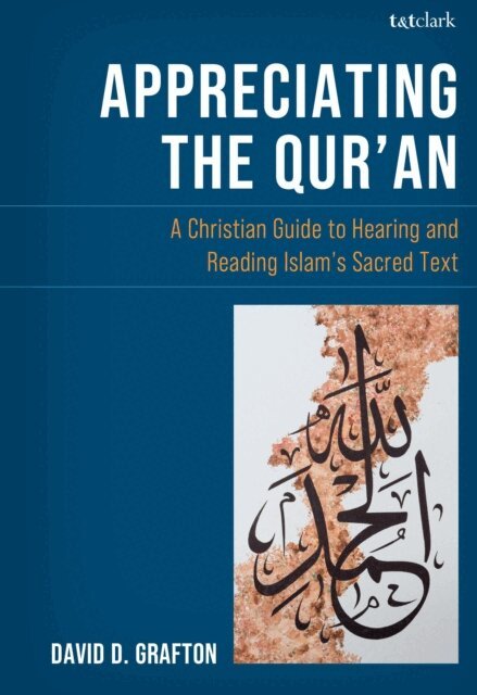 David D. Grafton - Appreciating the Qur'an, E-bok
