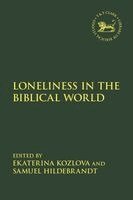 Ekaterina Kozlova, Laura Quick - The Politics of Loneliness in the Hebrew Bible and the Ancient Near East: Lonely Leaders, Lonely Prophets, Inbunden