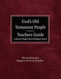 God's Old Testament People Teachers Guide Lutheran High School Religion Services