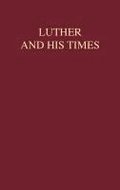 Luther and His Times