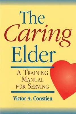 Victor A Constien - The Caring Elder, Häftad. Tillgänglighet: Lägg i varukorg