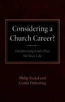 Philip M Bickel, Curtis Deterding - Considering a Church Career?, Häftad