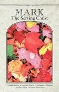 Mark - the Serving Christ