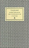 Notes Towards the Definition of Culture av T S Eliot
