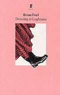 Dancing at Lughnasa: A Play