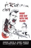 Johnny Green, Garry Barker - A Riot of Our Own: Night and Day with the Clash, Häftad
