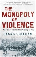 James Sheehan - Monopoly of Violence, Häftad. Tillgänglighet: Lägg i varukorg