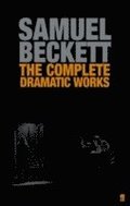 Complete Dramatic Works of Samuel Beckett
