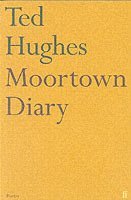 Ted Hughes - Moortown Diary, Häftad. Tillgänglighet: Lägg i varukorg