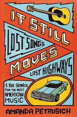 Amanda Petrusich - It Still Moves, Häftad