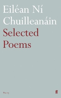 Selected Poems Eiléan Ní Chuilleanáin av Eiléan Ní Chuilleanáin, Eilean Ni Chuilleanain