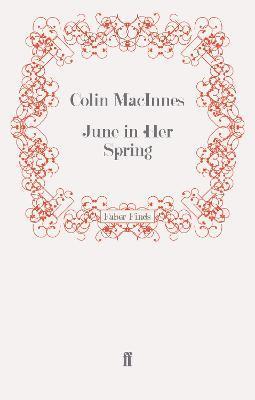Colin MacInnes - June in Her Spring, Häftad