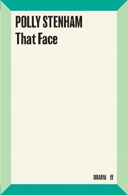 Polly Stenham - That Face, Häftad. Tillgänglighet: Lägg i varukorg