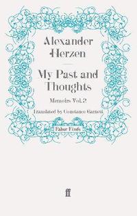 My Past and Thoughts: Memoirs Volume 2