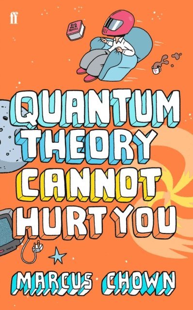 Marcus Chown - Quantum Theory Cannot Hurt You, E-bok