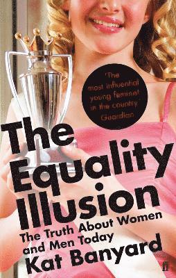 Kat Banyard - Equality Illusion, Häftad