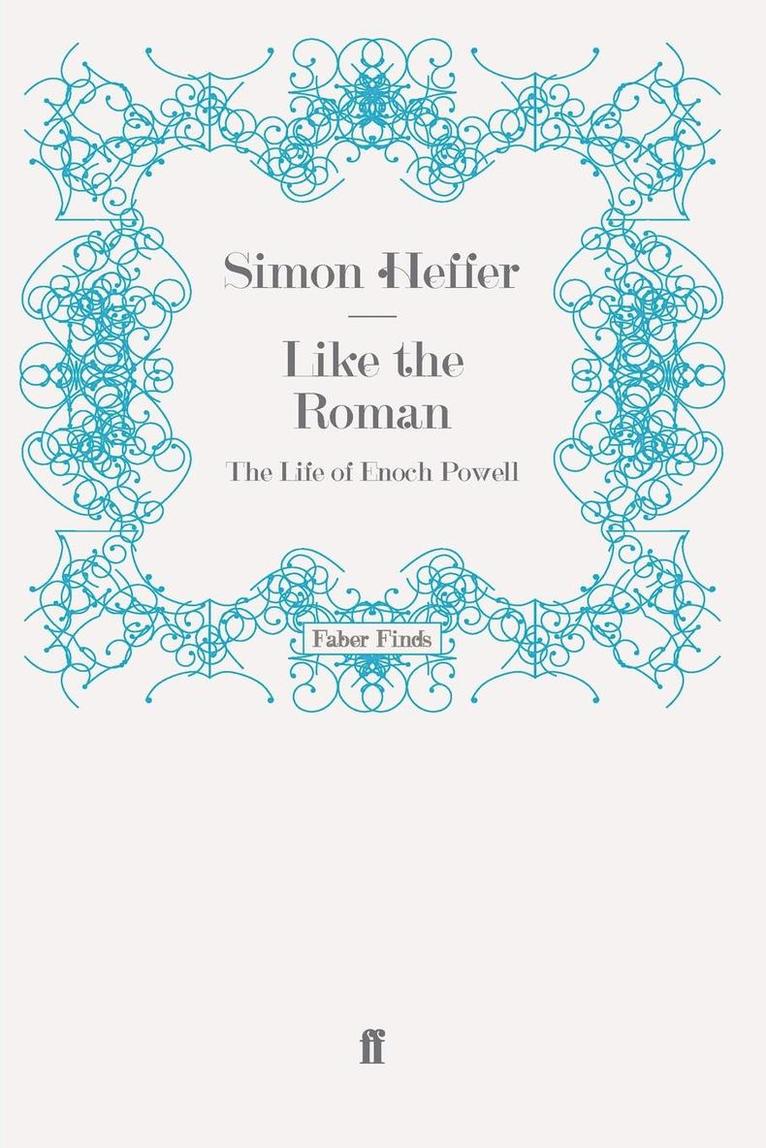 Simon Heffer - Like the Roman, Häftad