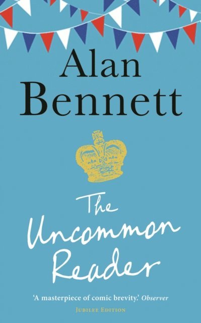 Alan Bennett - Uncommon Reader, E-bok
