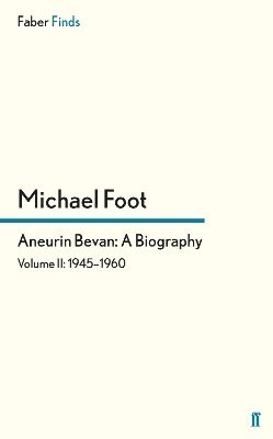Michael Foot - Aneurin Bevan: A Biography, Häftad