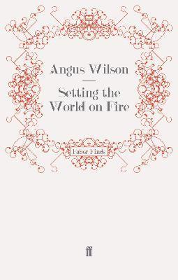 Angus Wilson - Setting the World on Fire, Häftad. Tillgänglighet: Lägg i varukorg