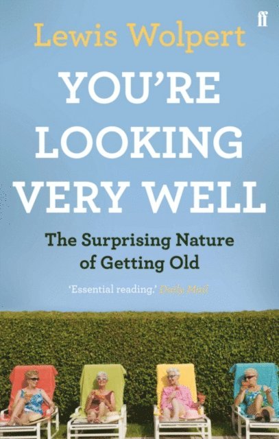 Lewis Wolpert - You're Looking Very Well, E-bok