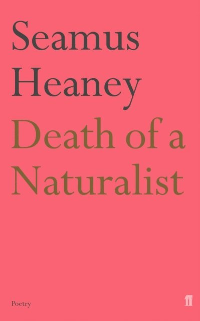 Seamus Heaney - Death of a Naturalist, E-bok