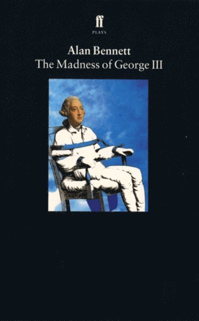 Alan Bennett - Madness of George III, E-bok