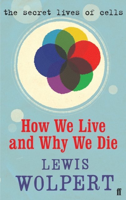 Lewis Wolpert - How We Live and Why We Die, E-bok